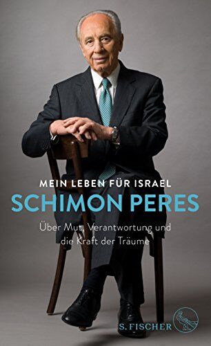 Schimon Peres - Mein Leben für Israel: Über Mut, Verantwortung und die Kraft der Träume - Preis vom 12.10.2026 11:37:12 h
