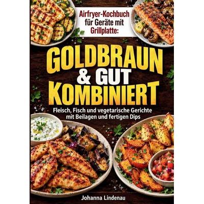 Goldbraun & gut kombiniert, Taschenbuch von Johanna Lindenau, Bookmundo, 978-94-039-5583-4