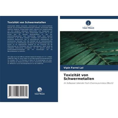 Toxizität von Schwermetallen, Taschenbuch von Vipin Farrel Lal, Verlag Unser Wissen, 978-620-8-69028-1