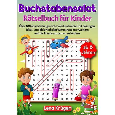 Buchstabensalat Rätselbuch für Kinder ab 6 Jahren, Taschenbuch von Lena Krüger, Tredition, 978-3-384-13063-1