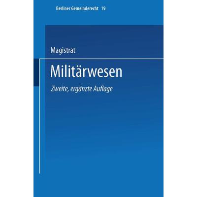 Militärwesen, Taschenbuch von Magistrat Berlin, Springer Berlin, 978-3-662-23281-1