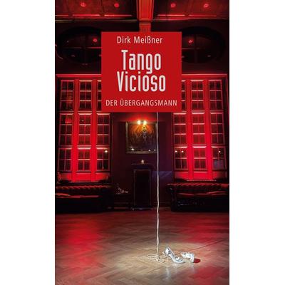 Tango Vicioso, Gebundene Ausgabe von Dirk Meissner, BoD – Books on Demand, 978-3-7583-3943-1
