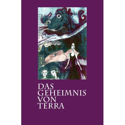 Das Geheimnis von Terra, Taschenbuch von Elisabeth Bittermann, Epubli, 978-3-7418-5765-2