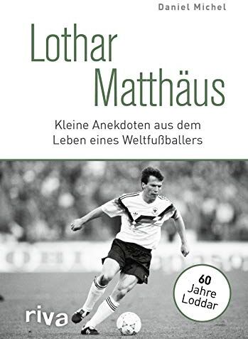 Daniel Michel - Lothar Matthäus: Kleine Anekdoten aus dem Leben eines Weltfußballers - Preis vom 14.10.2026 23:07:16 h