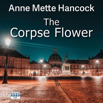 The Corpse Flower - Anne Mette Hancock, Audio, 9781399118033