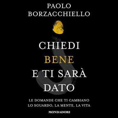 Chiedi bene e ti sarà dato - Paolo Borzacchiello, Audio, 9788852160394