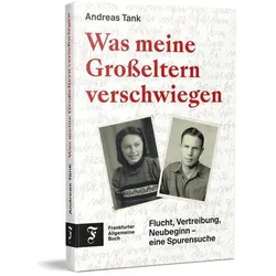 Was meine Grosseltern verschwiegen, Biografien von Andreas Tank