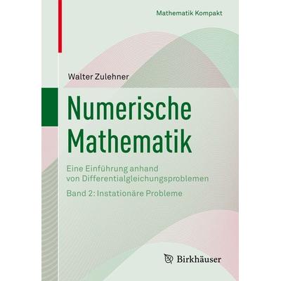 Numerische Mathematik, Taschenbuch von Walter Zulehner, Springer Basel, 978-3-7643-8428-9