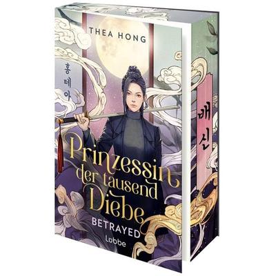 Prinzessin der tausend Diebe – Betrayed, Taschenbuch von Thea Hong, Lübbe