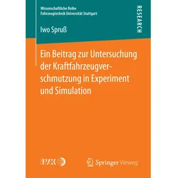 Ein Beitrag zur Untersuchung der Kraftfahrzeugverschmutzung in Experiment und Simulation, Fachbücher von Iwo Spruss