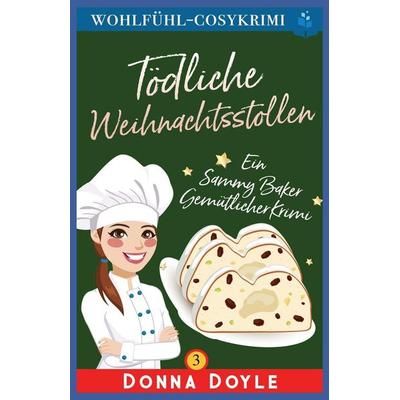 Tödliche Weihnachtsstollen, Taschenbuch von Donna Doyle, Independently Published