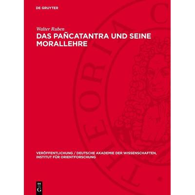 Das Pañcatantra und seine Morallehre, Gebundene Ausgabe von Walter Ruben, De Gruyter, 978-3-11-274042-2