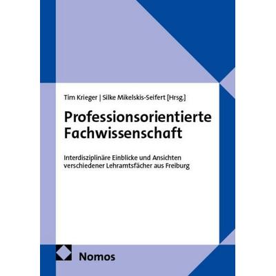 Professionsorientierte Fachwissenschaft, Taschenbuch von , Nomos, 978-3-9854206-4-3