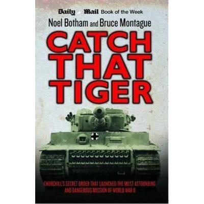 Catch That Tiger, Taschenbuch von Noel Botham,Bruce Montague, Bonnier Zaffre, 978-1-78219-432-3