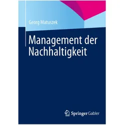 Management der Nachhaltigkeit, Fachbücher von Georg Matuszek