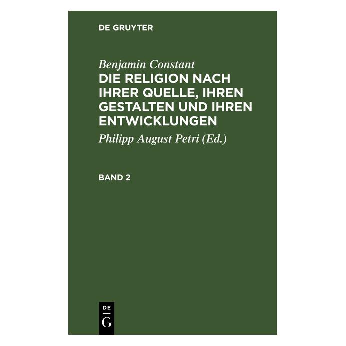 De Gruyter Constant:Benjamin Constant: Die Religio (Deutsch, Benjamin Constant, 1827) (67710033)