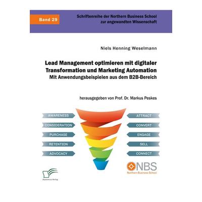 Lead Management optimieren mit digitaler Transformation und Marketing Automation. Mit Anwendungsbeispielen aus dem B2B-Bereich, Taschenbuch von Niels
