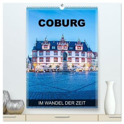 Coburg - im Wandel der Zeit (hochwertiger Premium Wandkalender 2027 DIN A2 hoch), Kunstdruck in Hochglanz