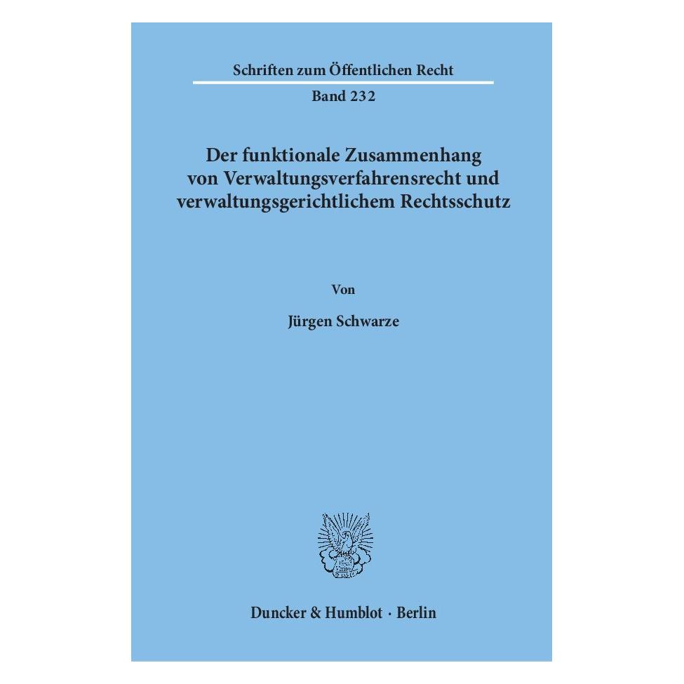 Duncker & Humblot Der funktionale Zusammenhang von Verwaltungsverfahrensrecht und verwaltungsgerichtlichem Rechtsschut (Deutsch, Softcover, Jürgen Schwarze) (55594531)