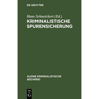 Kriminalistische Spurensicherung, Gebundene Ausgabe von , De Gruyter, 978-3-11-116528-8