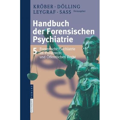 Handbuch der forensischen Psychiatrie, Gebundene Ausgabe von Hans-Ludwig Kröber,Dieter Dölling,Norbert Leygraf, Steinkopff, 978-3-7985-1449-2