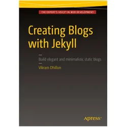 Creating Blogs with Jekyll, Fachbücher von Vikram Dhillon