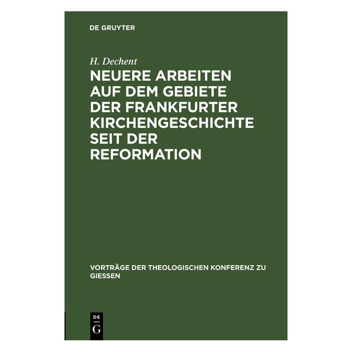De Gruyter Dechent:Neuere Arbeiten auf dem Gebiete (Deutsch, Hardcover, H. Dechent, Hermann Dechent) (67773444)