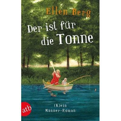 Der ist für die Tonne, Taschenbuch von Ellen Berg, Aufbau TB, 978-3-7466-3586-6