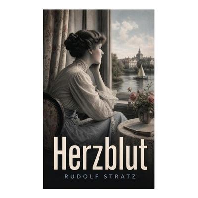 Herzblut, Taschenbuch von Rudolf Stratz, E-artnow, 978-80-273-5575-4