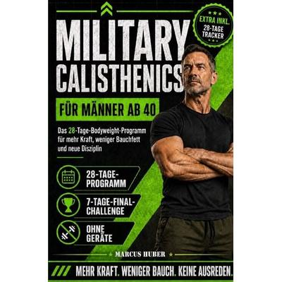 Survival / Military Calisthenics für Männer ab 40, Taschenbuch von Marcus Huber, Epubli, 978-3-565-53011-3