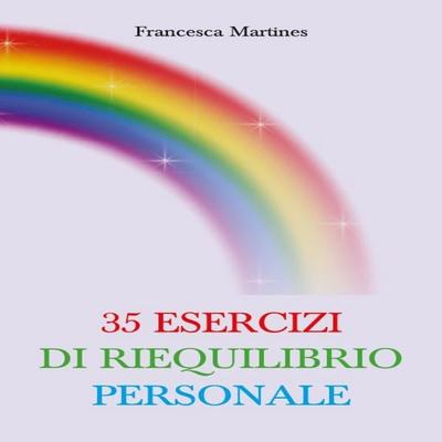 35 Esercizi di Riequilibrio Personale - Francesca Martines, Audio, 9791222767345