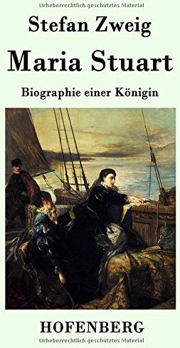 Stefan Zweig - Maria Stuart: Biographie einer Königin - Preis vom 09.10.2026 07:28:09 h