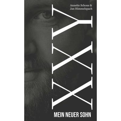 XXY, Gebundene Ausgabe von Annette Schone,Jan Himmelspach, Tredition, 978-3-7482-7958-7