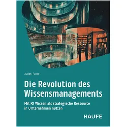 Die Revolution des Wissensmangements, Fachbücher von Julian Funke
