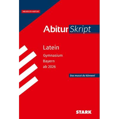 STARK Latein - AbiturSkript Bayern ab 2026, Taschenbuch von Florian Bartl, Stark Verlag GmbH, 978-3-8490-6243-9