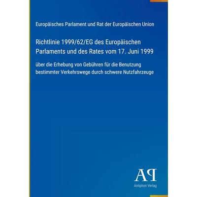 Richtlinie 1999/62/EG des Europäischen Parlaments und des Rates vom 17. Juni 1999, Gebundene Ausgabe von Europäisches Parlament und Rat der