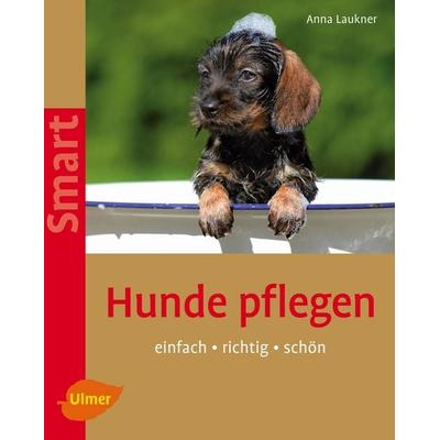 Hunde pflegen, Taschenbuch von Anna Laukner, Verlag Eugen Ulmer, 978-3-8001-5795-2