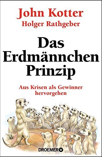 KOTTER JOHN - Das Erdmännchen-Prinzip: Aus Krisen als Gewinner hervorgehen - Preis vom 04.10.2026 03:51:26 h