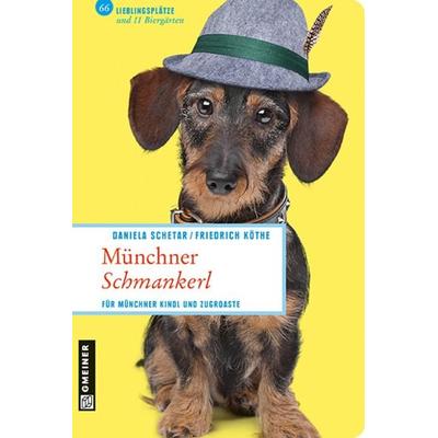 Münchner Schmankerl, Taschenbuch von Daniela Schetar,Friedrich Köthe, Gmeiner-Verlag
