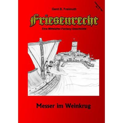 Friesenrecht - Akt IV, Taschenbuch von Gerd B. Freimuth, BoD – Books on Demand, 978-3-7412-2595-6