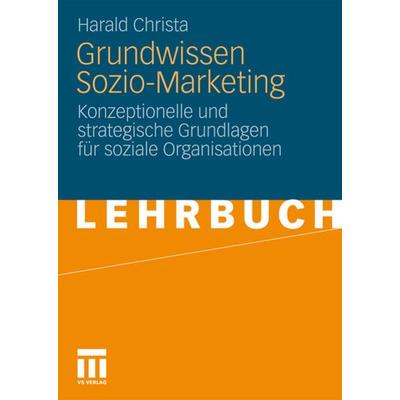 Grundwissen Sozio-Marketing, Taschenbuch von Harald Christa, VS Verlag für Sozialwissenschaften, 978-3-531-17010-7