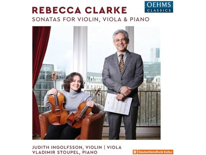 Rebecca Clarke: Sonatas For Violin, Viola & Piano