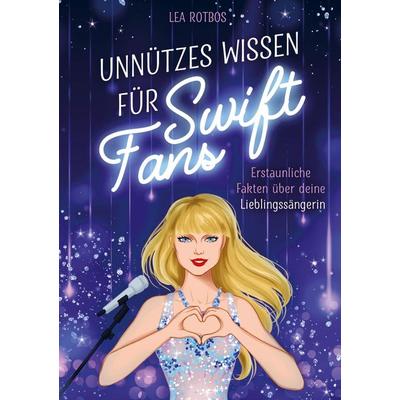 Unnützes Wissen für Swift Fans, Taschenbuch von Lea Rotbos, Bookmundo, 978-94-037-4049-2