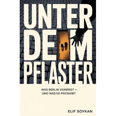 Unter dem Pflaster, Taschenbuch von Elif Soykan, Epubli, 978-3-565-41255-6