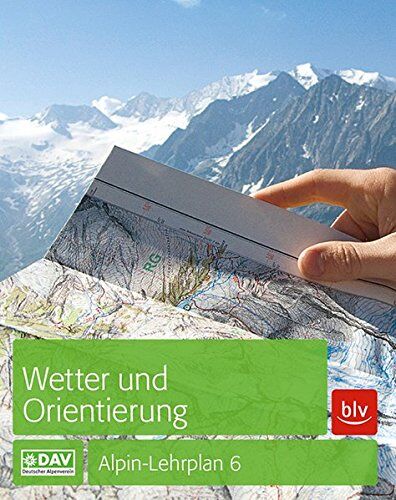 Rainer Bolesch - Wetter und Orientierung: Alpin-Lehrplan 6 - Preis vom 01.10.2026 17:08:56 h
