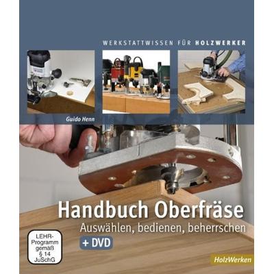 Handbuch Oberfräse, Gebundene Ausgabe von Guido Henn, Vincentz Network, 978-3-86630-949-4