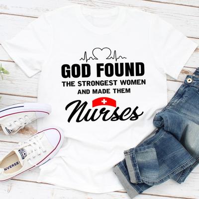 ForAllApparel God Found The Strongest Women And Made Them Nurses White 2XL