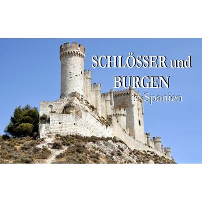 Schlösser und Burgen in Spanien, Taschenbuch von , Baltic Sea Press, 978-3-942654-64-7