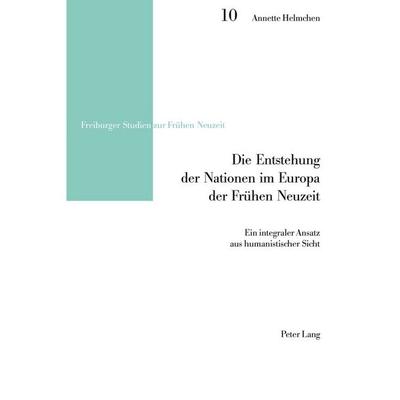 Die Entstehung der Nationen im Europa der Frühen Neuzeit, Taschenbuch von Annette Helmchen, Peter Lang Group AG, International Academic Publishers,