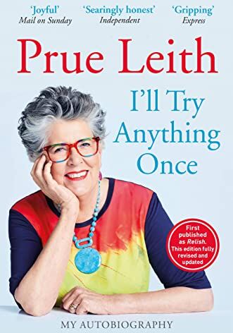 Prue Leith - I'll Try Anything Once: New edition of this riveting memoir from Bake Off judge, originally published as RELISH - Preis vom 09.10.2026 07:28:09 h